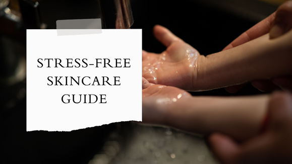 Stress-free skincare essentials for beginners – achieve glowing, calm skin with a simple routine.